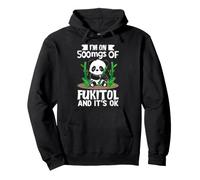 I'm On 500mg Of Fukitol And It's Ok Pullover Hoodie