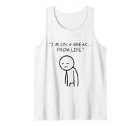 I'm On A Break from Life Tired Stick Figure Tank Top
