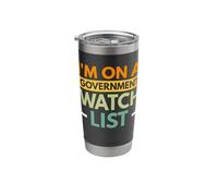 I'm On A Government Watchlist Free Speech Advocate Stainless Steel Insulated Tumbler