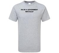 I'm On a Government Watchlist T-Shirt, Funny Anti Government Shirt, Political