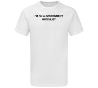 I'm On a Government Watchlist T-Shirt, Funny Anti Government Shirt, Political