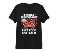 I'm On A Seafood Diet I See Food and I Eat It Premium T-Shirt