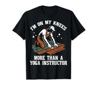 I'm On My Knees Flooring Installer Floor Installing Tiler T-Shirt