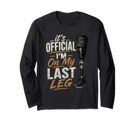 I'm On My Last Leg Amputation Prosthetic Arm Leg Amputee Long Sleeve T-Shirt