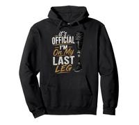 I'm On My Last Leg Amputation Prosthetic Arm Leg Amputee Pullover Hoodie