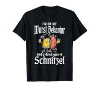 I'm on my sausage behavior that I don't scuttle T-Shirt