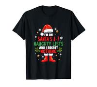 I'm On Santa's 6-7 Naughty Lists and Regret Nothing Xmas T-Shirt