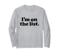 I'M ON THE LIST - funny sarcasm retro guestlist vip naughty Long Sleeve T-Shirt
