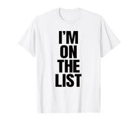 I'M ON THE LIST - funny sarcasm retro guestlist vip naughty T-Shirt