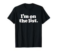 I'M ON THE LIST - funny sarcasm retro guestlist vip naughty T-Shirt