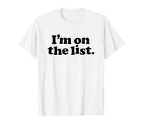 I'M ON THE LIST - funny sarcasm retro guestlist vip naughty T-Shirt