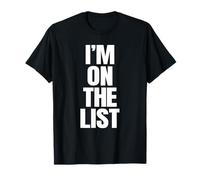 I'M ON THE LIST - funny sarcasm retro guestlist vip naughty T-Shirt