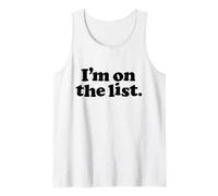 I'M ON THE LIST - funny sarcasm retro guestlist vip naughty Tank Top