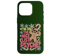 I'm On The Nice List Psyche! Gingerbread man Case for iPhone 16 Pro