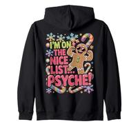 I'm On The Nice List Psyche! Gingerbread man Zip Hoodie