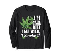 I'm On The Seaweed Diet I See Weed I Smoke It Long Sleeve T-Shirt