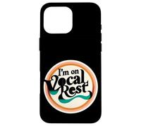 I'm On Vocal Rest Singer Voice Recovery |- Case for iPhone 16 Pro Max