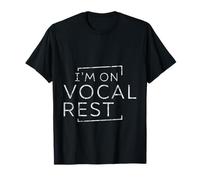 I'm On Vocal Rest Singer Voice Recovery -- T-Shirt