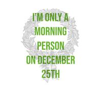 I'm Only A Morning Person On December 25th Women's Christmas T-Shirt - White - S - White