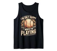 I'm Only Happy When I'm Playing Baseball Tank Top