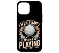 Im Only Happy When Im Playing Golf Game Sport Case for iPhone 12 Pro Max