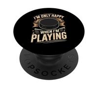 Im Only Happy When Im Playing Ice Hockey PopSockets Adhesive PopGrip