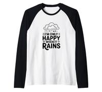 I'm Only Happy When It Rains Quote Raglan Baseball Tee