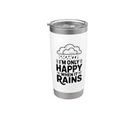 I'm Only Happy When It Rains Quote Stainless Steel Insulated Tumbler
