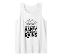 I'm Only Happy When It Rains Quote Tank Top