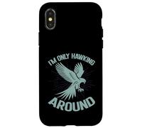 I'm Only Hawking Around Falconry Case for iPhone X/XS