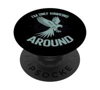 I'm Only Hawking Around Falconry PopSockets Adhesive PopGrip