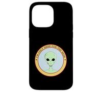 I'm Only Here For The Beer (Funny Alien Statement) Case for iPhone 14 Pro Max