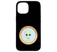 I'm Only Here For The Beer (Funny Alien Statement) Case for iPhone 15