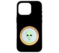 I'm Only Here For The Beer (Funny Alien Statement) Case for iPhone 16 Pro