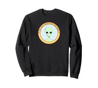 I'm Only Here For The Beer (Funny Alien Statement) Sweatshirt