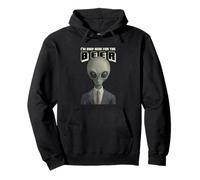 I'm Only Here For The Beer (Funny Statement & Alien Graphic) Pullover Hoodie