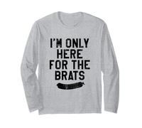 I'm Only Here for The Brats, Funny Oktoberfest Wisconsin Long Sleeve T-Shirt