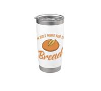 I'm only here for the Bread Baker Stainless Steel Insulated Tumbler