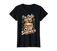 I'm Only Here for the Club Sandwich Deli Foodie Value Graphic T-Shirt