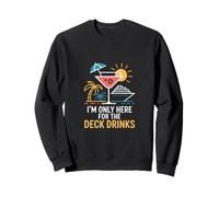 Im Only Here For The Deck Drinks Cruise Cocktail Sweatshirt