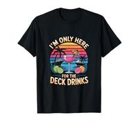Im Only Here for The Deck Drinks Cruise Cocktail T-Shirt