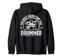 I'm Only Here For The Drummer Drums Player Musician Drumming Zip Hoodie