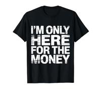 I'm Only Here for The Money Workplace Humor Employee - Value Graphic T-Shirt, Men, Black, M