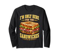 I'm Only Here for the Sandwiches Long Sleeve T-Shirt
