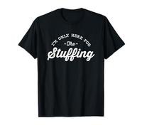 I'm Only Here For The Stuffing Funny Vegan Thanksgiving T-Shirt