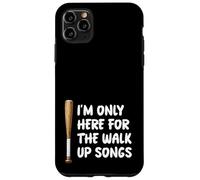 I'm Only Here For Walk Up Songs Baseball Player Fan Dad Mom Case for iPhone 11 Pro Max
