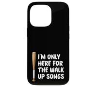 I'm Only Here For Walk Up Songs Baseball Player Fan Dad Mom Case for iPhone 13 Pro