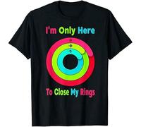 I'm Only Here to Close My Ring Funny T-Shirt Top Black S-3XL Tee