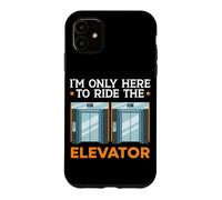 I'm Only Here To Ride The Elevator Technician Elevator Case for iPhone 11