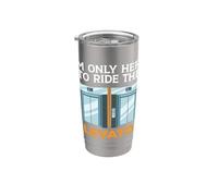 I'm Only Here to Ride The Elevator Technician Elevator Stainless Steel Insulated Tumbler